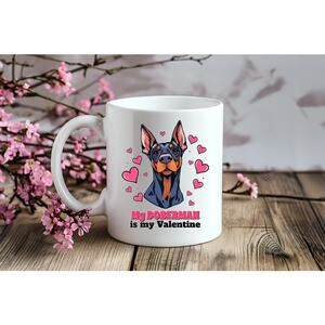 My Doberman is My Valentine Cute Gift Coffee Mug